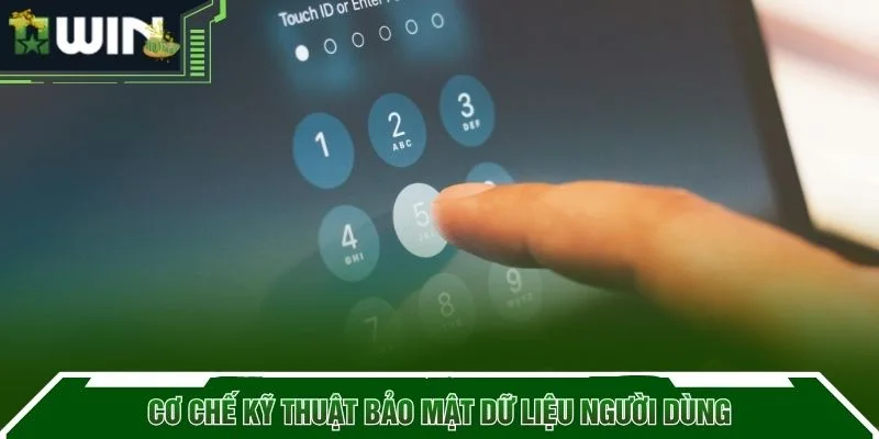 Cơ chế kỹ thuật bảo mật dữ liệu người dùng