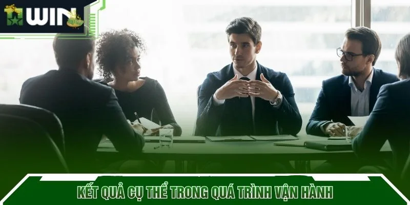 Kết quả cụ thể trong quá trình vận hành