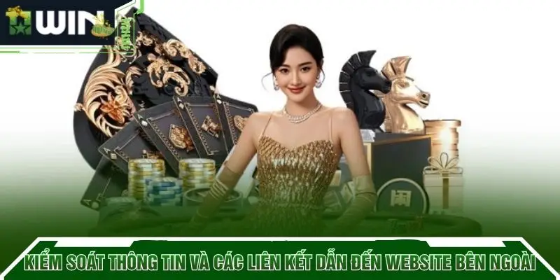 Kiểm soát thông tin và các liên kết dẫn đến website bên ngoài